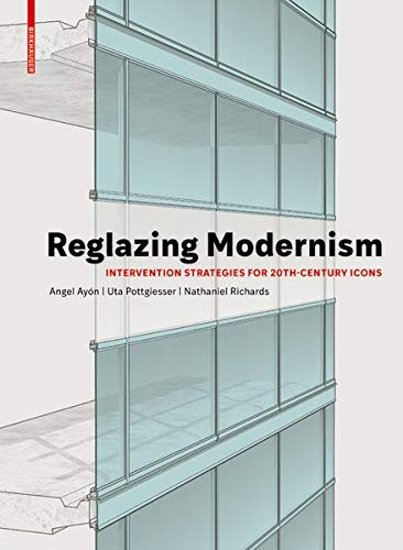 Reglazing Modernism: Intervention Strategies for 20th-century Icons