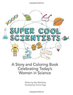 Super Cool Scientists #2: A Story and Coloring Book Celebrating Today’s Women in Science (Volume 2)