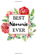 Best Nonnie Ever: Lined • Notebook • Paperback • Journal • Diary • Planner - A Funny Appreciation Gift For The Best Girls A