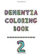 Dementia coloring book 2: 2nd Edition Dementia & Alzheimers Colouring Booklet | Calming Anti-Stress and memory loss activity pad for the elderly
