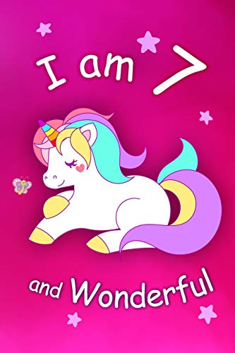 I am 7 and Wonderful: Cute Unicorn 6x9 Activity Journal. Sketchbook. Notebook. Diary Keepsake for Women & Girls! Makes a great gift for her 7th