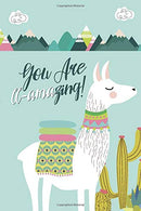 You Are Ll-amazing!: Fun & Pretty Llama Journal | Dot-Grid Notebook. Diary. Planner | Great Gift for Women and Girls | Organize Your Life | Habi