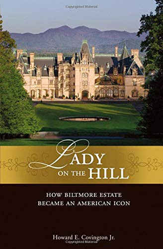 Lady on the Hill: How Biltmore Estate Became an American Icon