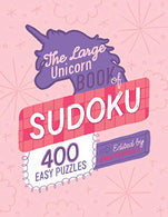 The Large Unicorn Book Of Sudoku: 400 Easy Puzzles. Edited by Anna Grunduls