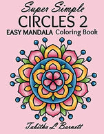 Super Simple Circles 2: An EASY mandala coloring book for adults. seniors. persons with vision issues. or anyone who enjoys coloring in larger space
