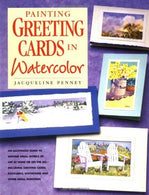 Painting Greeting Cards in Watercolor by Jacqueline Penney (1997-03-03)