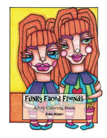 Funky Faced Friends: Artist's Coloring Book (Funky Faces) (Volume 3)