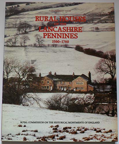 Rural houses of the Lancashire Pennines. 1560 to 1760 (Supplementary series)