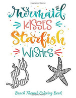 Mermaid Kisses Starfish Wishes Beach Themed Coloring Book: Adult Coloring Book | Adult Coloring Pages | Mermaid Coloring Pages | Cute Coloring Pages