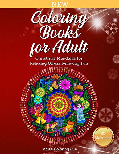 Coloring Books for Adult: Christmas Mandalas for Relaxing Stress Relieving Fun