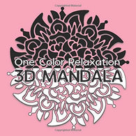 3D MANDALA One Color Relaxation: 30 Art Mandalas with 3D illusion for Coloring