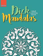 Dick Mandalas: Funny adult coloring book of penis mandalas for fun and relaxing