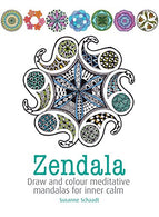 Zendala: Draw and colour meditative mandalas for inner calm