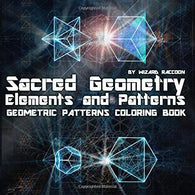 Geometric Patterns Coloring Book: Sacred Geometry Elements and Patterns – Drawings for Beginners. Kids and Adults (Wizard Raccoon Geometric Co