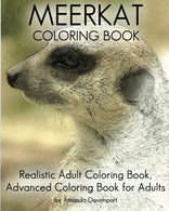 Meerkat Coloring Book: Realistic Adult Coloring Book. Advanced Coloring Book For Adults