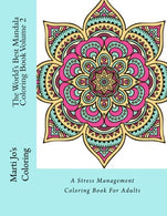 The World's Best Mandala Coloring Book Volume 2: A Stress Management Coloring Book For Adults