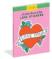 A Little Book of Big Love Stickers (Pipsticks+Workman)