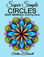 Super Simple Circles: EASY MANDALA Coloring Book for adults. children. seniors or anyone who prefers coloring large spaces