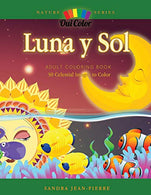 Luna y Sol: Adult Coloring Book with 30 Celestial Designs to Color (Nature Series)