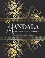 My Mandala Coloring Book: For Stress Relief. Relaxation & Happiness (Happy Coloring Books)
