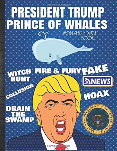 President Trump Prince of Whales Wordsearch Puzzle Book: Adult Political Donald Trump Funny Gift Ideas For Men or Women: Word Search & Crossword