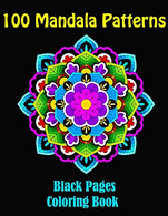 100 Mandala Patterns- Mandalas at midnight. a coloring book on black pages: 100 Mandalas coloring book (Coloring flowers books for adults relaxation