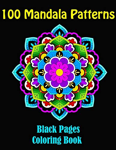 100 Mandala Patterns- Mandalas at midnight. a coloring book on black pages: 100 Mandalas coloring book (Coloring flowers books for adults relaxation
