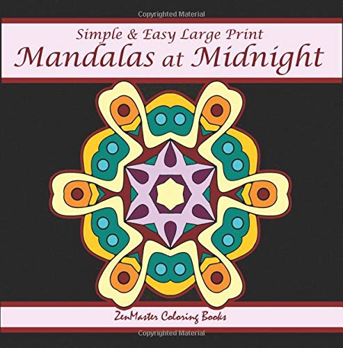 Large Print Simple and Easy Mandalas at Midnight: Black Background Large Print Mandalas Adult Coloring Book for a Simple and Relaxing Coloring Exper