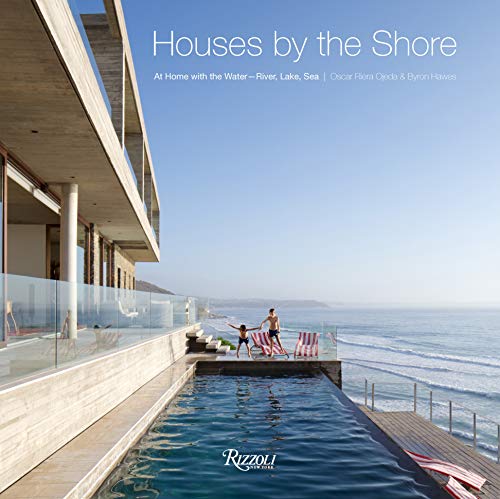 Houses by the Shore: At Home With The Water: River. Lake. Sea