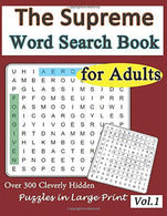 The Supreme Word Search Book for Adults (Vol.1): Over 300 Cleverly Hidden Puzzles in Large Print