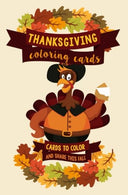 Thanksgiving Coloring Cards: Cards to Color and Share this Fall: A Holiday Coloring Book of Cards - Color Your Own Greeting Cards (Adult Coloring Ca