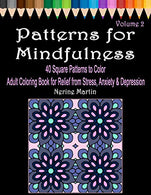 Patterns for Mindfulness Volume 2 Adult Coloring Book for Relief from Stress. Anxiety and Depression