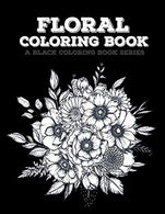 Floral Coloring Book: Flowers Coloring Book. 20 Beautiful Illustrations on Black Backround. A Black Coloring Book Series: Floral