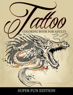 Tattoo Coloring Book For Adults - Super Fun Edition by Speedy Publishing LLC (2015-06-16)