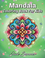 Mandala Coloring Book: A Kids Coloring Book with Fun. Easy. and Relaxing Mandalas for Boys. Girls. and Beginners