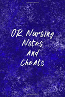 OR Nursing Notes and Cheats: Funny Nursing Theme Notebook - Includes: Quotes From My Patients and Coloring Section - Graduation And Appreciation Gif