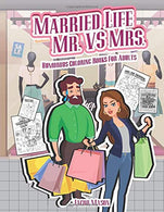 Married Life Mr. VS Mrs.: Humorous Coloring Books For Adults (Coloring Books Relaxation)