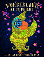 Wonderland At Midnight: A Fantasy Adult Coloring Book (Volume 1)