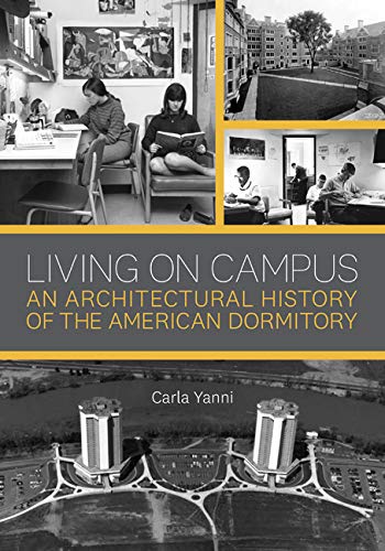 Living on Campus: An Architectural History of the American Dormitory