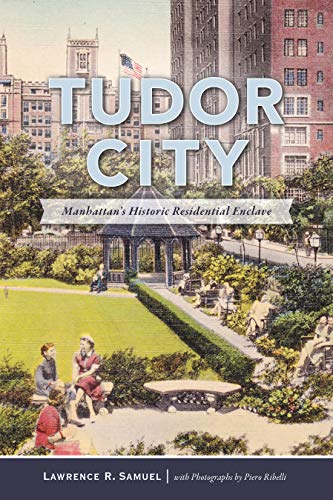 Tudor City: Manhattan&rsquo;s Historic Residential Enclave (Landmarks)