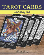 Tarot Cards: Adult Coloring Book (Stress Relieving designs. Creative Fun Drawing for Grownups & Teens Relaxation)