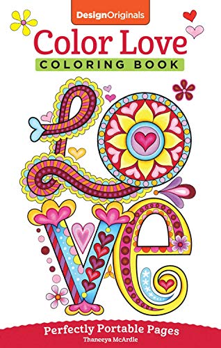 Color Love Coloring Book: Perfectly Portable Pages (On-the-Go Coloring Book) (Design Originals) Hearts. Flowers. & Animal Designs in a Convenien