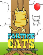 Farting Cats: The Tooting Kitty Coloring Book (Fantastic Animal Fart Coloring Pages) (Volume 1)