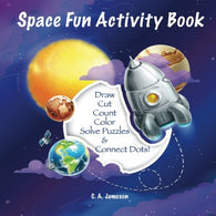 Space Fun Activity Book: Draw. Cut. Count. Color. Solve Puzzles & Connect Dots! (Learning Is Fun & Games)