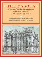 The Dakota: A History of the World's Best-Known Apartment Building