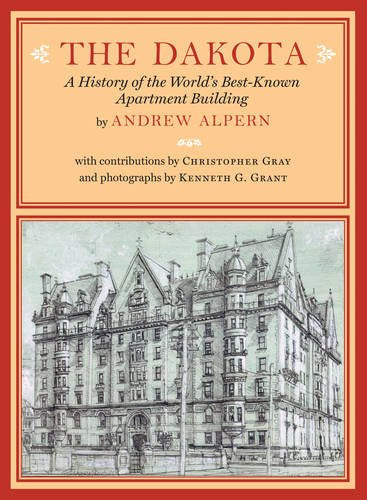 The Dakota: A History of the World's Best-Known Apartment Building