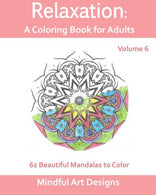 Relaxation: A Coloring Book for Adults: 62 Beautiful Mandalas to Color (Volume 6)