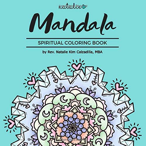 MANDALA SPIRITUAL COLORING BOOK: A spiritual tool for transformation. healing. grieving. inspiration. and manifesting. Designs include flowers. ...