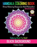 Mandala Coloring book Black Background-Mehndi Collection Coloring Book For Adult Stress Relieving Designs For Adult Relaxation Vol.10: Unique Mandal