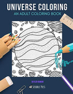 UNIVERSE COLORING: AN ADULT COLORING BOOK: Outer Space & Astronomy - 2 Coloring Books In 1